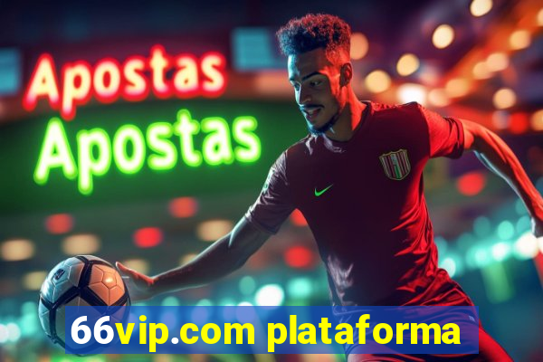 66vip.com plataforma